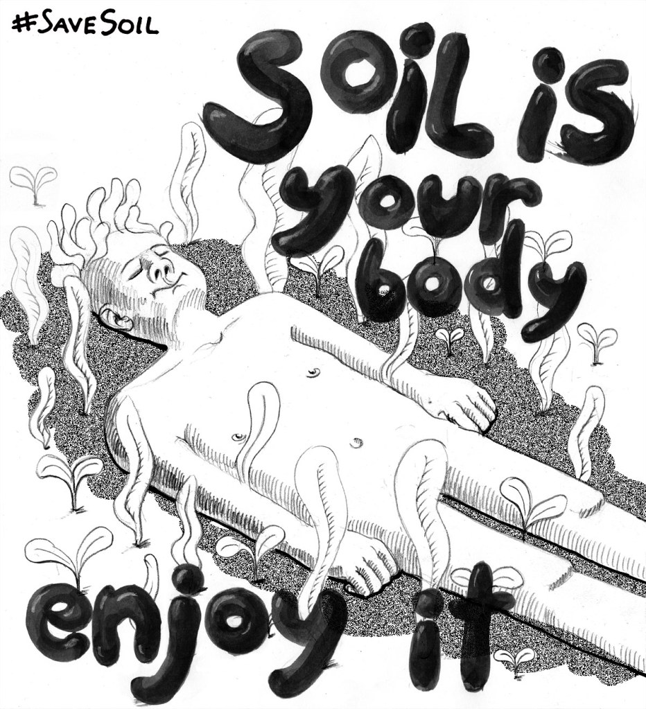 soil is your body enjoy it